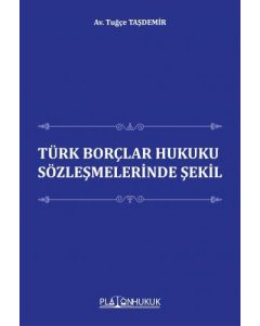 Türk Borçlar Hukuku Sözleşmelerinde Şekil