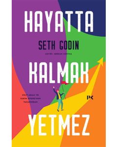 Hayatta Kalmak Yetmez
