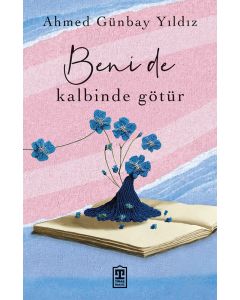Beni de Kalbinde Götür