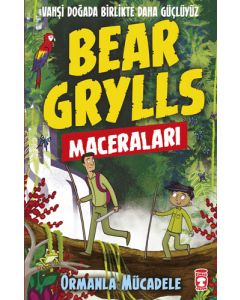 Ormanla Mücadele - Bear Grylls Maceraları