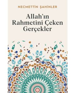 Allah’ın Rahmetini Çeken Gerçekler