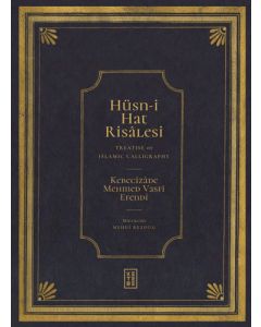 Hüsn-i Hat Risâlesi - Treatise of Islamic Calligraphy (Ciltli)