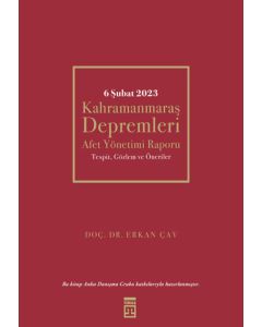 6 Şubat Kahramanmaraş Depremleri Afet Yönetimi Raporu
