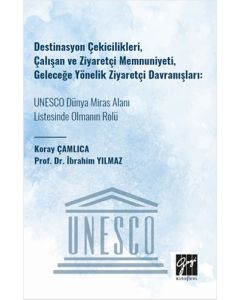 Destinasyon Çekicilikleri, Çalışan ve Ziyaretçi Memnuniyeti, Geleceğe Yönelik Ziyaretçi Davranışları