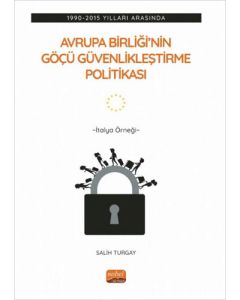 1990-2015 Yılları Arasında Avrupa Birliği'nin Göçü Güvenlikleştirme Politikası - İtalya Örneği