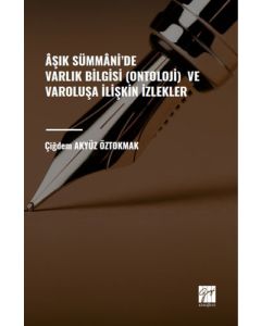 Âşık Sümmâni' de Varlık Bilgisi (Ontoloji) ve Varoluşa İlişkin İzlekler
