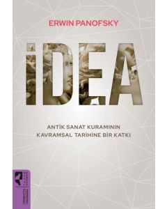 İdea - Antik Sanat Kuramının Kavramsal Tarihine Bir Katkı
