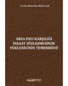 Arsa Payı Karşılığı İnşaat Sözleşmesinde Yüklenicinin Temerrüdü