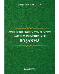 Evlilik Birliğinin Temelinden Sarsılması Nedeniyle Boşanma