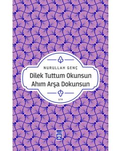 Dilek Tuttum Okunsun Ahım Arşa Dokunsun