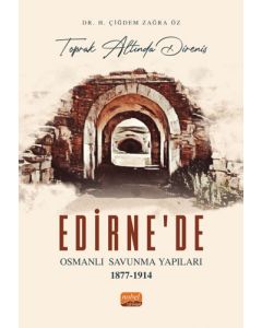 Edirne'de Osmanlı Savunma Yapıları 1877-1914