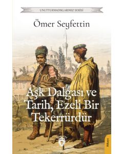 Aşk Dalgası ve Tarih Ezeli Bir Tekerrürdür