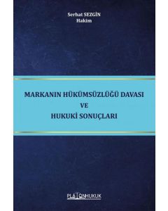 Markanın Hükümsüzlüğü Davası ve Hukuki Sonuçları 