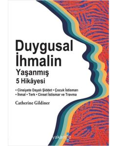 Duygusal İhmalin Yaşanmış 5 Hikayesi