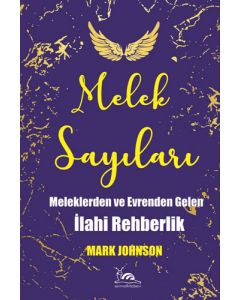 Melek Sayıları - Meleklerden ve Evrenden Gelen İlahi Rehberlik