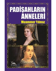 Padişahların Anneleri