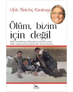 Ölüm Bizim İçin Değil