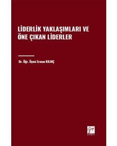 Liderlik Yaklaşımları ve Öne Çıkan Liderler