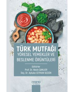 Türk Mutfağı Yöresel Yemekler ve Beslenme Örüntüleri