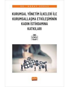Kurumsal Yönetim İlkeleri ile Kurumsallaşma Etkileşiminin Kadın İstihdamına Katkıları