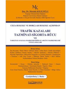 Ceza Hukuku ve Borçlar Hukuku AçısındanTrafik Kazaları Tazminat-Sigorta-Rücu ve Yargıtay/Anayasa Mahkemesi/Bölge Adliye Mahkemeleri Uygulamaları 