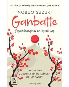 Ganbatte - Japonların Zorlukların Üstesinden Gelme Sanatı