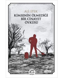 Kimsenin Ölmediği Bir Cinayet Öyküsü