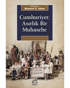 Cumhuriyet - Asırlık Bir Muhasebe