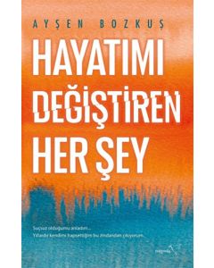 Hayatımı Değiştiren Her Şey