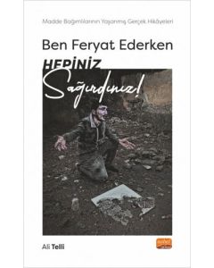 Ben Feryat Ederken Hepiniz Sağırdınız!