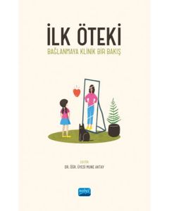 İlk Öteki - Bağlanmaya Klinik Bir Bakış