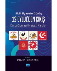 Sivil Siyasete Dönüş 12 Eylül’den Çıkış - Darbe Sonrası İlk Siyasi Partiler