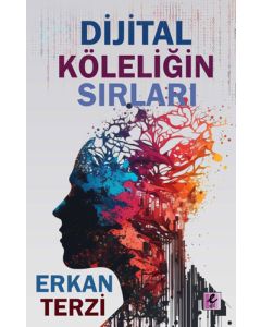 Dijital Köleliğin Sırları