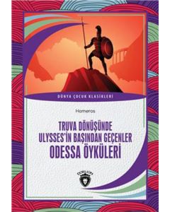 Truva Dönüşünde Ulysses’in Başından Geçenler Odessa Öyküleri