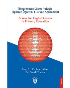 Drama For English Lesson In Primary Education İlköğretimde Drama Yoluyla İngilizce Öğretimi (Türkçe Açıklamalı)