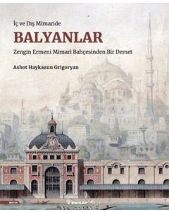 İç ve Dış Mimaride Balyanlar (Ciltli)