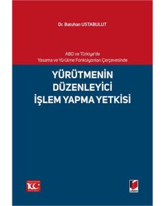 Yürütmenin Düzenleyici İşlem Yapma Yetkisi