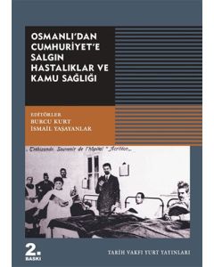 Osmanlı'dan Cumhuriyet’e Salgın Hastalıklar ve Kamu Sağlığı