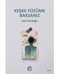 Keşke Yüzüme Baksanız