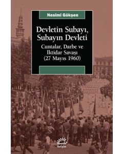 Devletin Subayı Subayın Devleti - Cuntalar Darbe ve İktidar Savaşı - 27 Mayıs 1060
