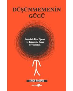 Düşünmemenin Gücü