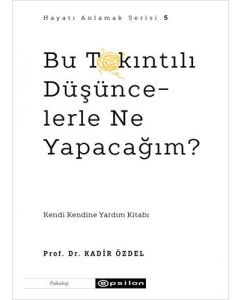 Bu Takıntılı Düşüncelerle Ne Yapacağım?