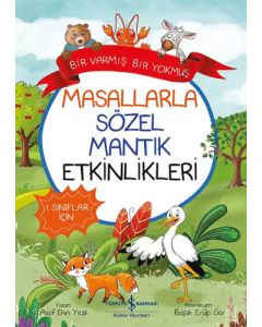 Bir Varmış Bir Yokmuş - Masallarla Sözel Mantık Etkinlikleri 