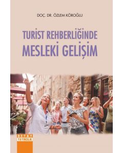 Turist Rehberliğinde Mesleki Gelişim
