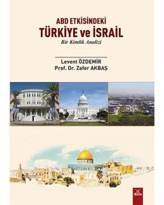 ABD Etkisindeki Türkiye ve İsrail