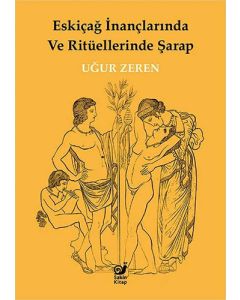 Eskiçağ İnançlarında ve Ritüellerinde Şarap