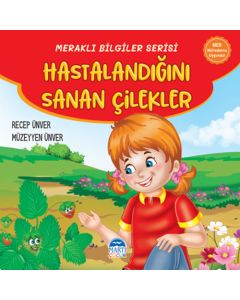 Meraklı Bilgiler Serisi - Hastalandığını Sanan Çilekler