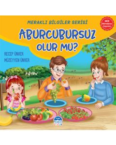 Meraklı Bilgiler Serisi – Aburcursuz Olur mu?