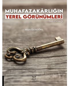 Muhafazakârlığın Yerel Görünümleri - Siirt Örneği