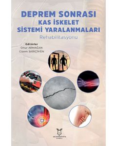 Deprem Sonrası Kas İskelet Sistemi Yaralanmaları Rehabilitasyonu